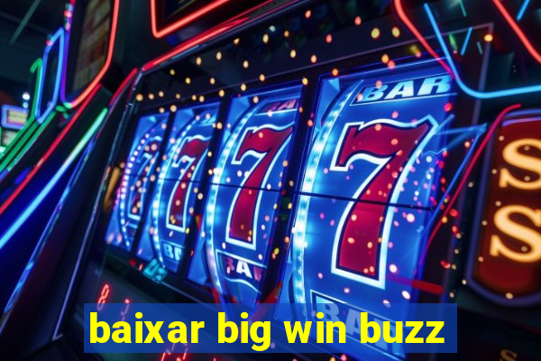 baixar big win buzz